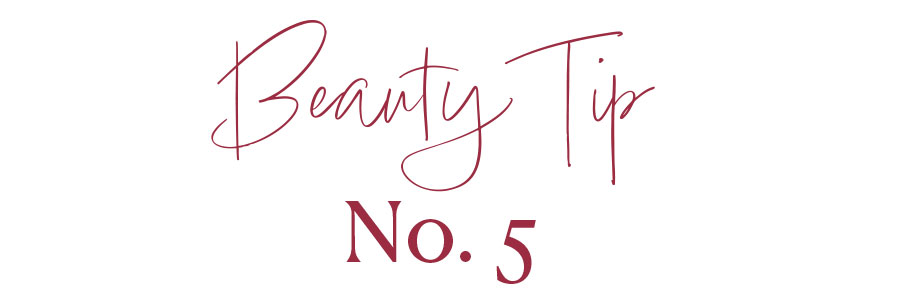 Beauty Tip No. 9